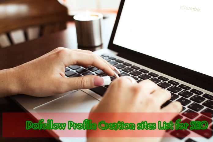 Dofollow Profile Creation sites List for SEO