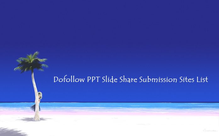 Dofollow PPT Slide Share Submission Sites List
