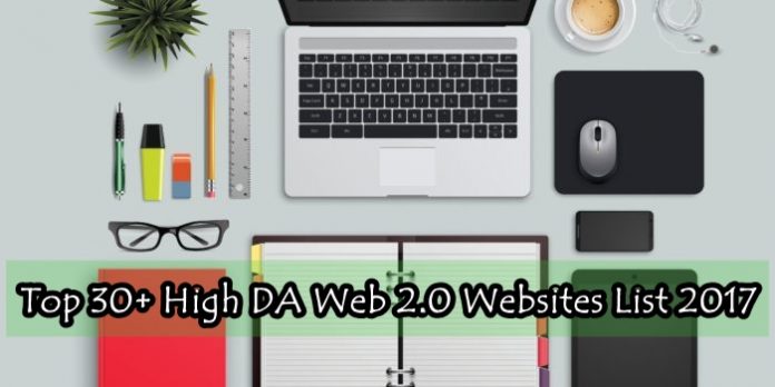 Top 30+ High DA Web 2.0 Websites List 2017