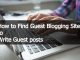 How to Find Guest Blogging Sites to Write Guest posts