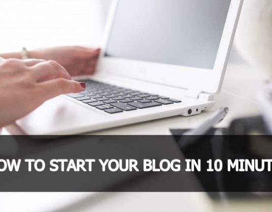 HOW TO START YOUR BLOG IN 10 MINUTES