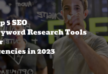 Top 5 SEO Keyword Research Tools For Agencies in 2023