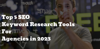 Top 5 SEO Keyword Research Tools For Agencies in 2023