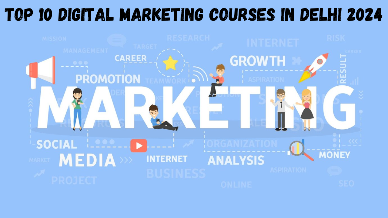 Top 10 Digital Marketing Courses in Delhi 2024