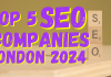 Top 5 SEO Companies London 2024